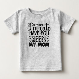 Naturligtvis är jag söt... t shirt