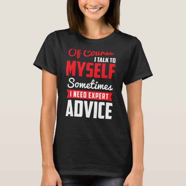 Naturligtvis behöver jag ibland experter t shirt (Framsida)