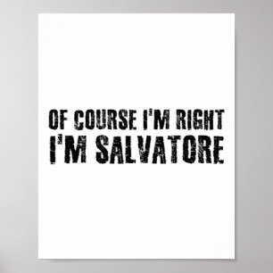 Naturligtvis har jag rätt, jag är Salvatore Namn R Poster