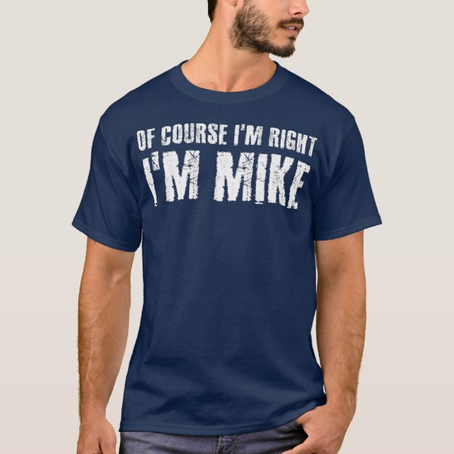 NATURLIGTVIS IM HÖGER IM MIKE Funny Gift Idea T Shirt (Framsida)