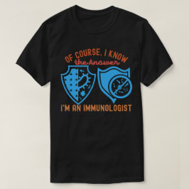 Naturligtvis känner jag till svaret jag är en immu t shirt
