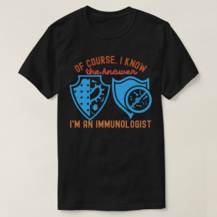 Naturligtvis känner jag till svaret jag är en immu t shirt