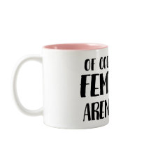 Naturligtvis mig förmiddag en feminist