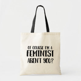 Naturligtvis mig förmiddag en feminist tygkasse