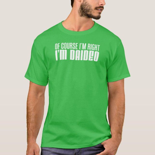 Naturligtvis mig höger I förmiddag Daideo för T-shirt (Framsida)