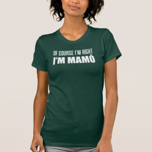Naturligtvis mig höger I förmiddag Mamo för T Shirt