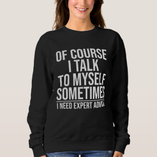 Naturligtvis Pratar Jag Med Mig Själv Ibland Behöv T Shirt