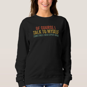Naturligtvis pratar jag med mig själv ibland behöv t shirt