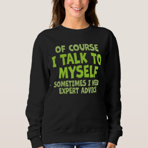 Naturligtvis pratar jag med mig själv ibland. Jag T Shirt