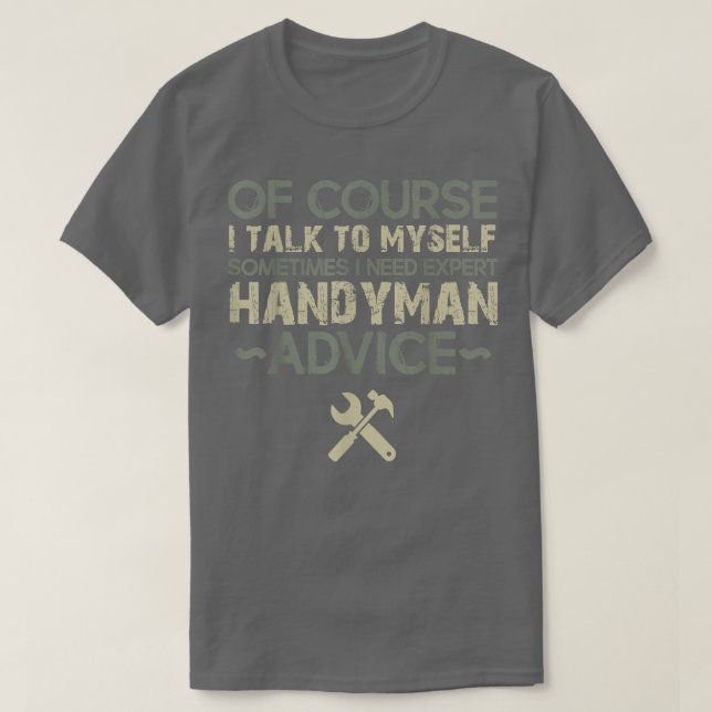 Naturligtvis pratar jag med mig själv om Handyman T Shirt (Design framsida)