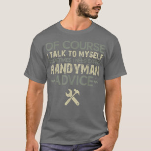 Naturligtvis pratar jag med mig själv om Handyman T Shirt