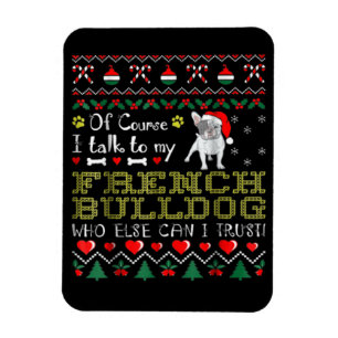 Naturligtvis pratar jag med min Fransk Bulldog Magnet