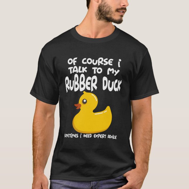 Naturligtvis pratar jag med min Rubber Anka Funny T Shirt (Framsida)