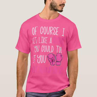 Naturligtvis Slå jag som en tjej Kickboxing Boxing T Shirt