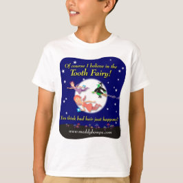 Naturligtvis tror jag i tandfen! tee shirt