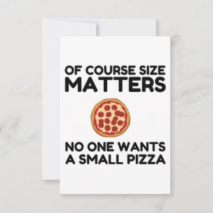 Naturligtvis vill ingen ha ett litet pizza Storlek Tack Kort