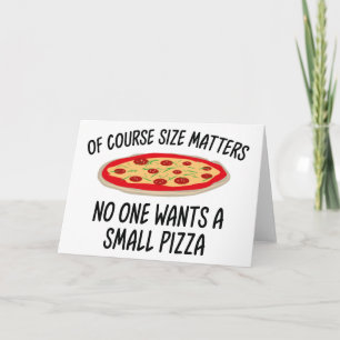Naturligtvis vill ingen ha ett Storlekt pizza Kort