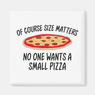 Naturligtvis vill ingen ha ett Storlekt pizza Magnet