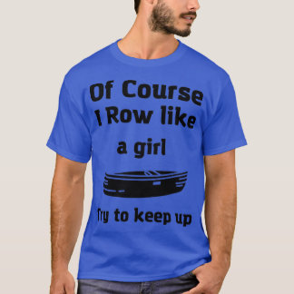 Naturligtvis vill jag att en flicka försöker Behål T Shirt