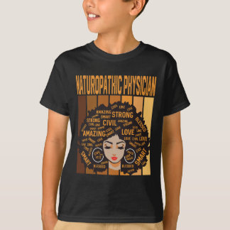 Naturopathic Physician Powerful Black History Mont T Shirt