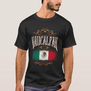 Naucalpan Estado De Mã ©Xico Con Bandera Mexiicana T Shirt