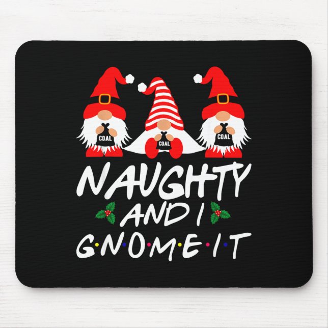Naughty And I Gnome It Christmas Gnomes Funny Xmas Musmatta (Framsidan)