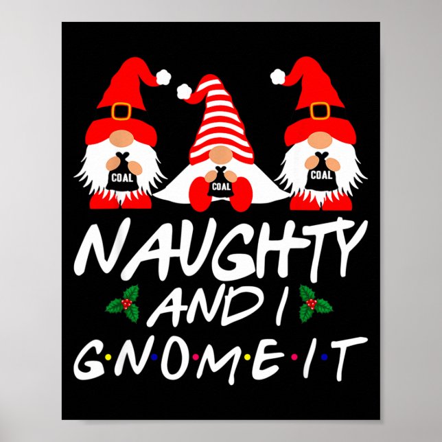 Naughty And I Gnome It Christmas Gnomes Funny Xmas Poster (Framsidan)