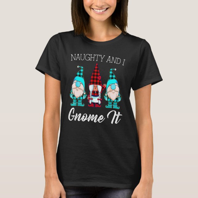 Naughty And I Gnome It Christmas Three Buffalo Pla T Shirt (Framsida)