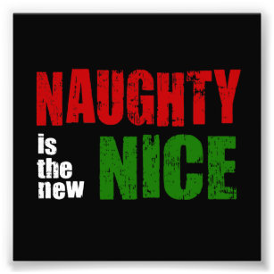 Naughty är New Nice Fototryck