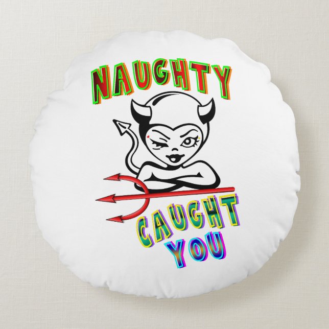 Naughty Caught You Rund Kudde (Framsidan)