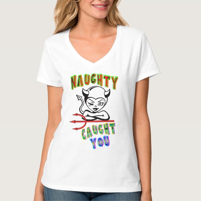 Naughty Caught You T Shirt (Framsida)
