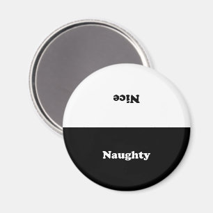 Naughty eller Nice, dubbla sid, svart vitt Magnet