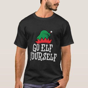 Naughty Elves Go Elf Yourself T Shirt