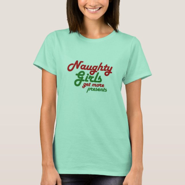 NAUGHTY GIRLS FÅR MER PRESENTER -.png T Shirt (Framsida)