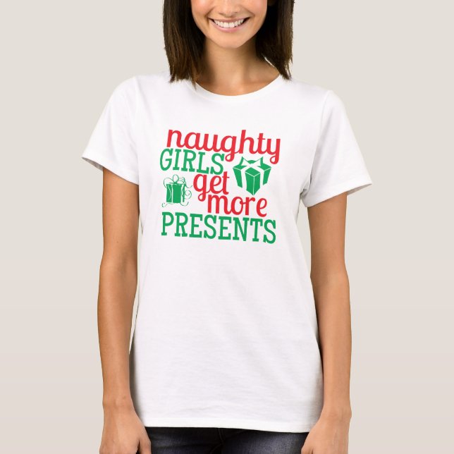 Naughty Girls får mer Presenter T Shirt (Framsida)
