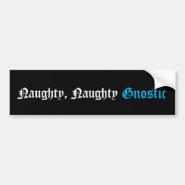 Naughty Gnostic Bumper Sticker Bildekal