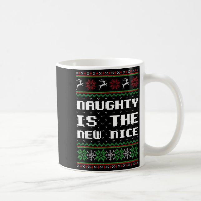 Naughty Is The New Nice Ugly Christmas Sweater Rei Kaffemugg (Höger)