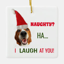 Naughty? Jag skrattar åt dig Julgransprydnad Keramik