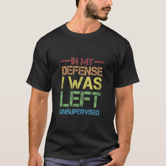 Naughty Jokes Sarcasm i mitt försvar Lämnades jag. T Shirt