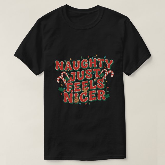Naughty Just Feels Nicer T Shirt (Design framsida)