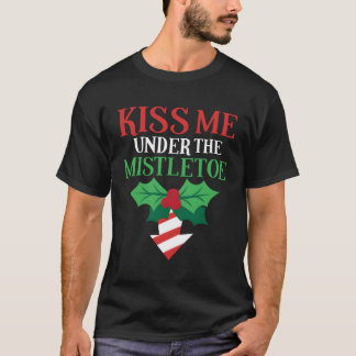 Naughty Kiss Me Mistletoe Ugly T Shirt