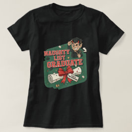 Naughty List Graduate T Shirt