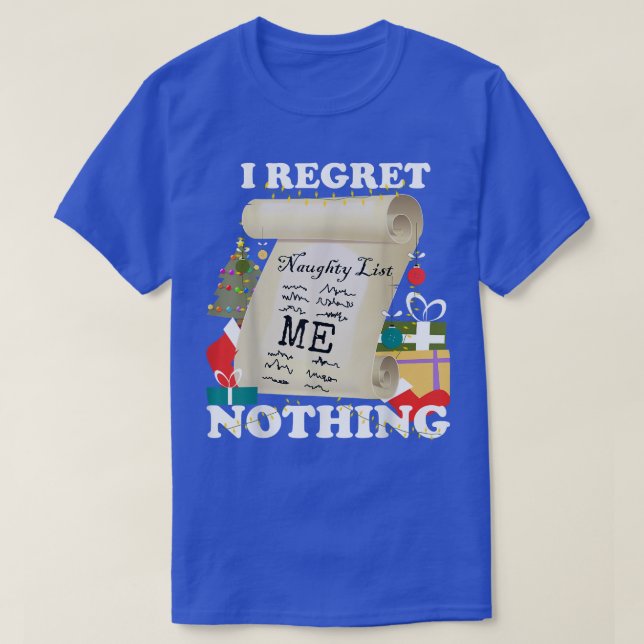 Naughty List, I Regret Nothing  Funny Christmas, F T Shirt (Design framsida)