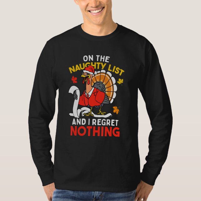 Naughty List I Regret Nothing Turkey Christmas Tha T Shirt (Framsida)