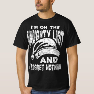 Naughty List och jag beklagar ingenting T Shirt