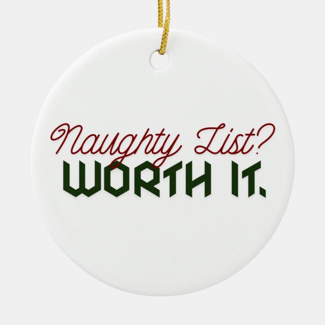 Naughty List? Worth It. Funny Christmas Ornament (Framsidan)