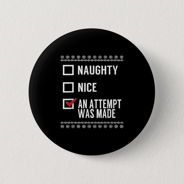 Naughty Nice An Attempt Was Made - Christmas Check Knapp (Framsida)