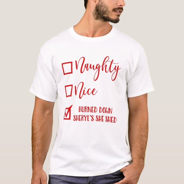 Naughty Nice Brände Ner Sheryls She Shed T Shirt (Framsida)