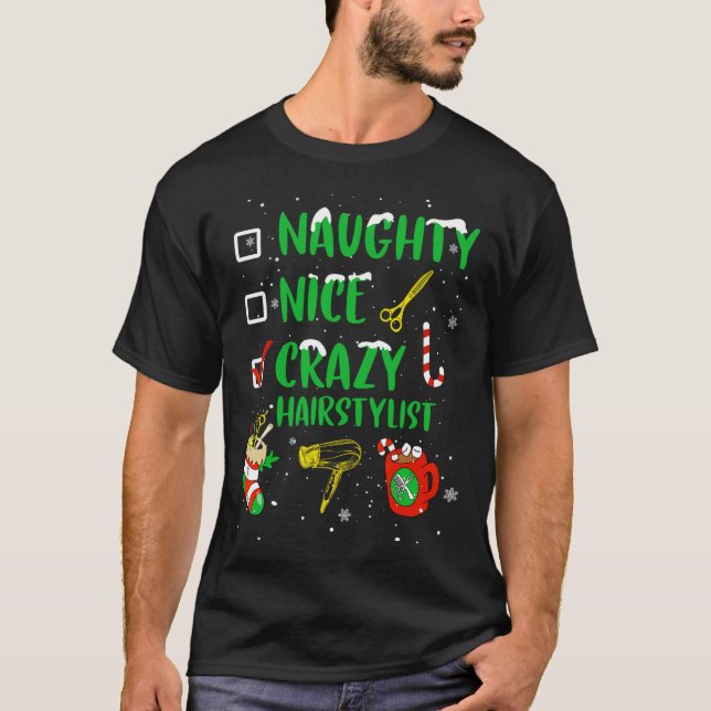 Naughty Nice Crazy Hairstylist Hairdresser Funny X T Shirt (Framsida)