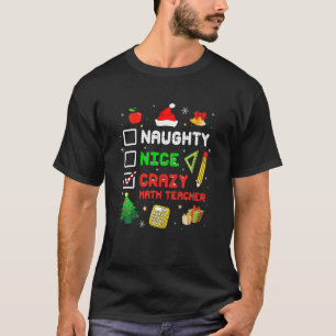 Naughty Nice Crazy Math Teacher jul Funny Xm T Shirt